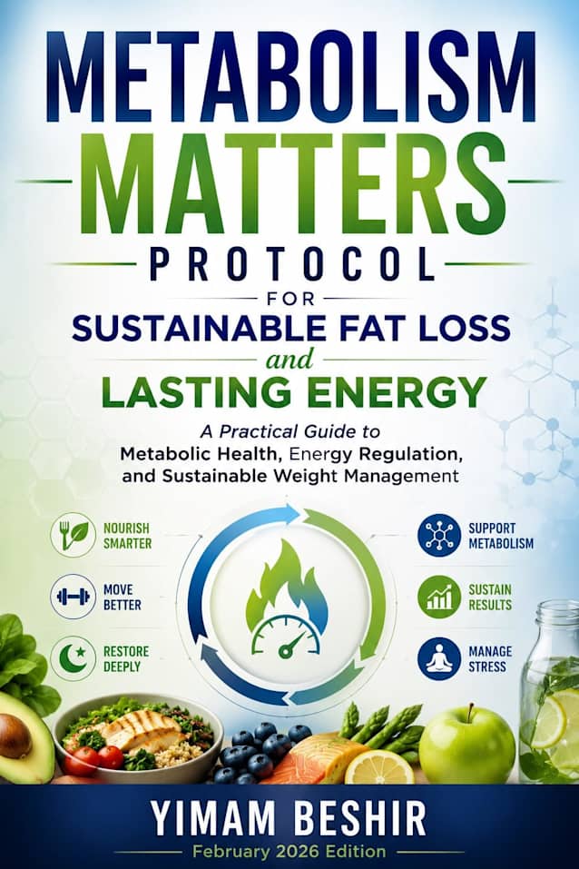 Metabolism Matters Protocol for Sustainable Fat Loss and Lasting Energy: A Practical Guide to Metabolic Health, Energy Regulation, and Sustainable Weight ... Health for Longevity Series Book 2)