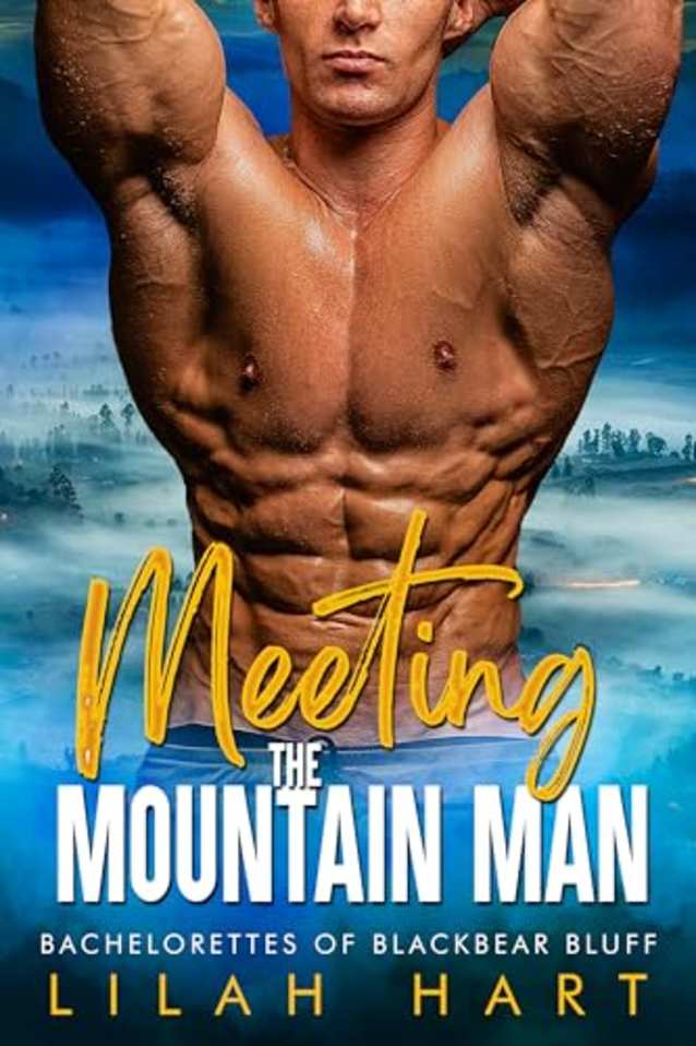 Meeting the Mountain Man: An Age Gap Ex-Military Romance (Bachelorettes of Blackbear Bluff Book 6)
