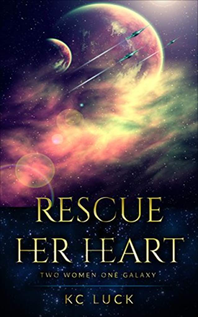 Rescue Her Heart: A Lesbian Scifi Romance Adventure