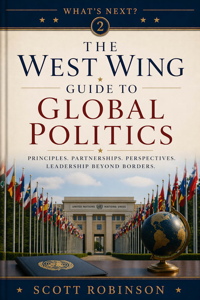 What’s Next?: The West Wing Guide to Global Politics