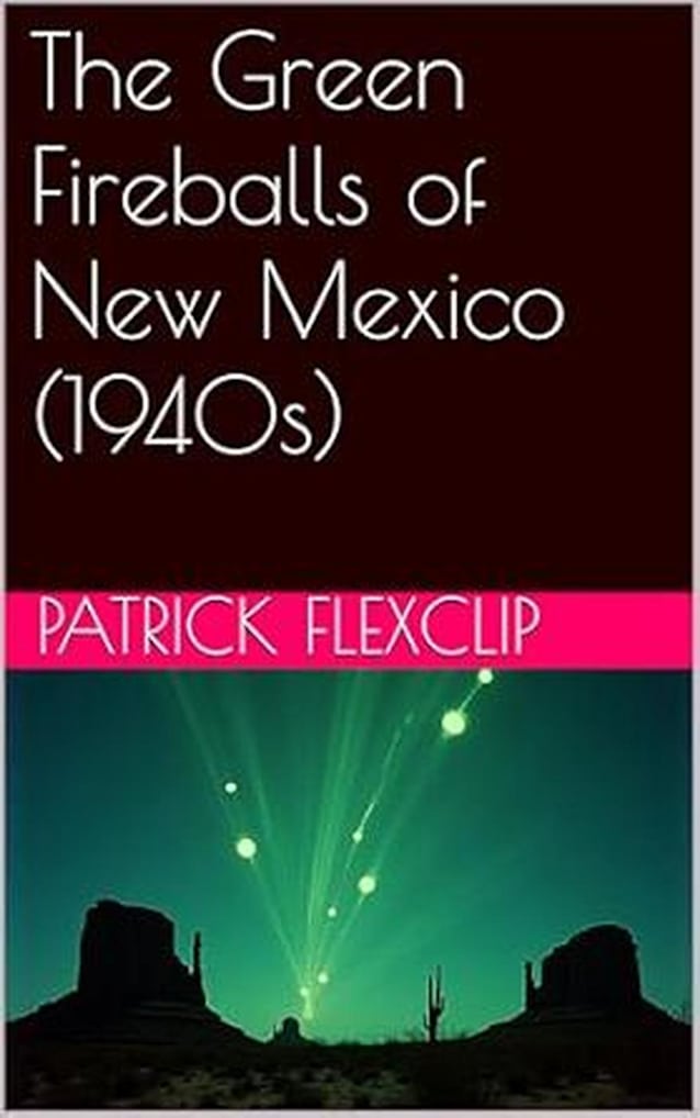 The Green Fireballs of New Mexico (1940s)