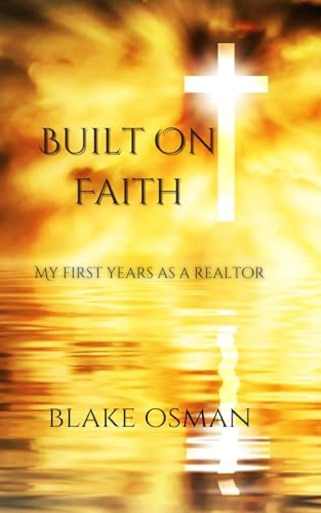 Built On Faith: My First Years As A Realtor