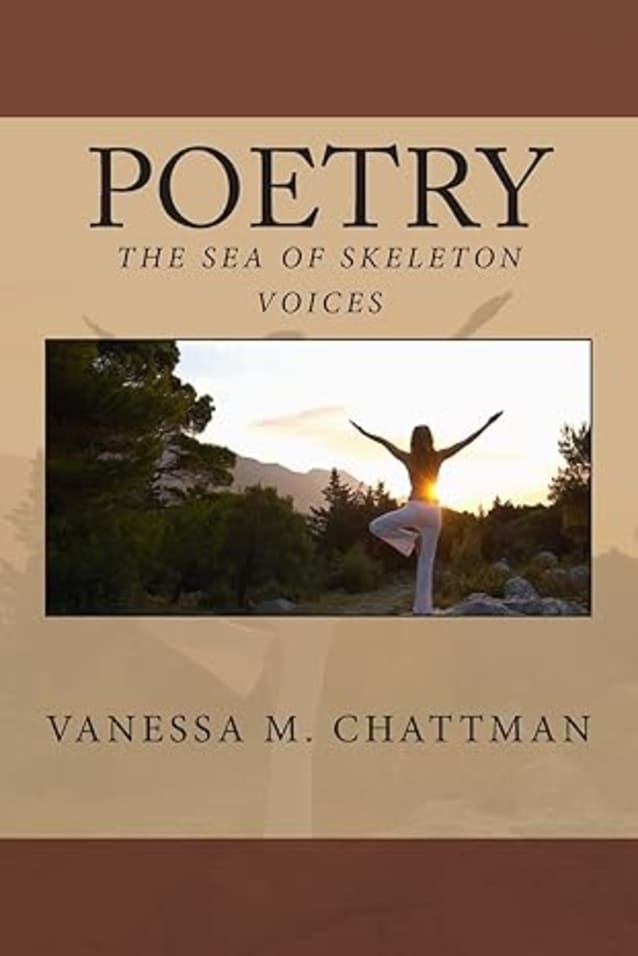 Poetry: The Sea of Skeleton Voices Paperback – May 9, 2014 by Vanessa M Chattman (Author)