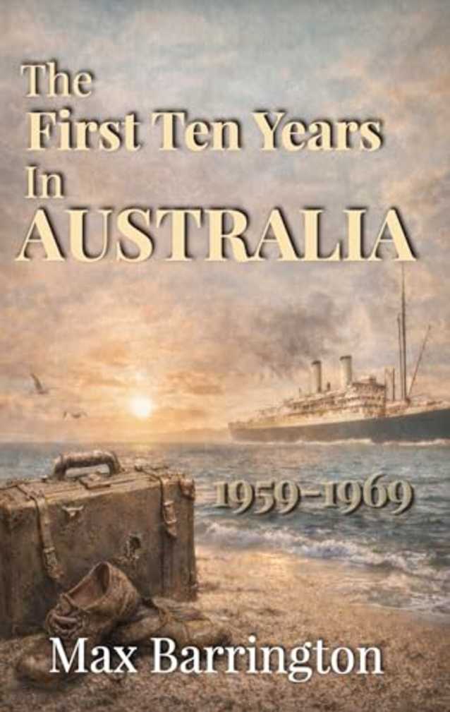 The First Ten Years in Australia: Revised Edition