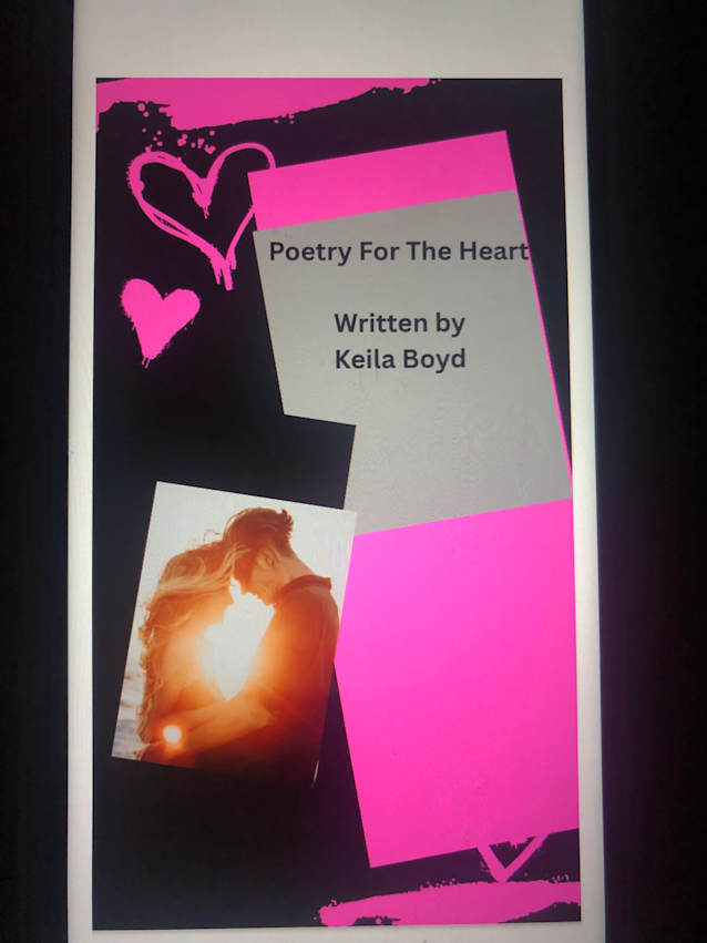 Poetry for the heart written by Keila Boyd 