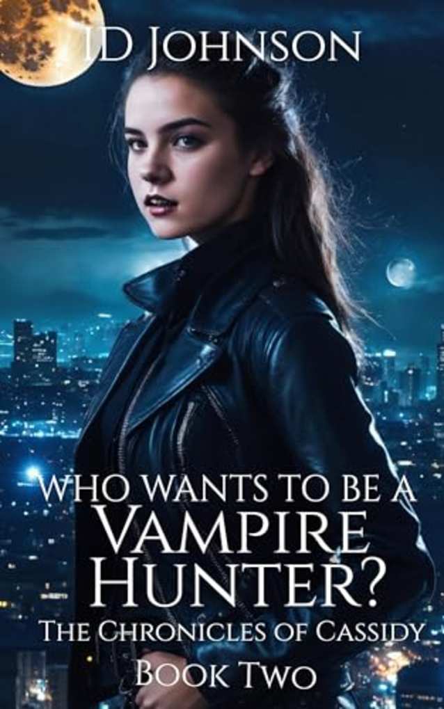 Who Wants to Be a Vampire Hunter? (The Chronicles of Cassidy, #2)
