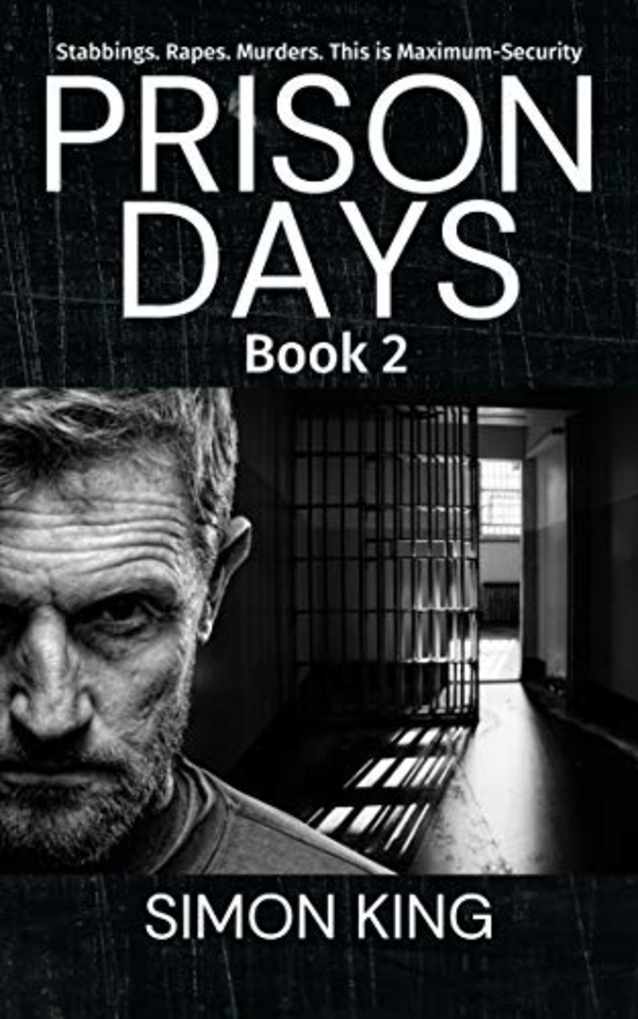 Prison Days Book 2: A True Crime and Prison Biography