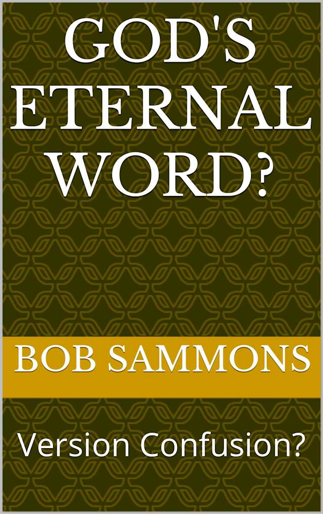 GOD’S ETERNAL WORD?: Version Confusion?