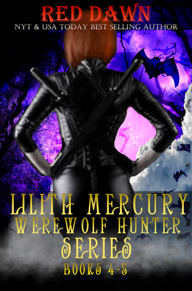 Lilith Mercury, Werewolf Hunter Series Books 4-5