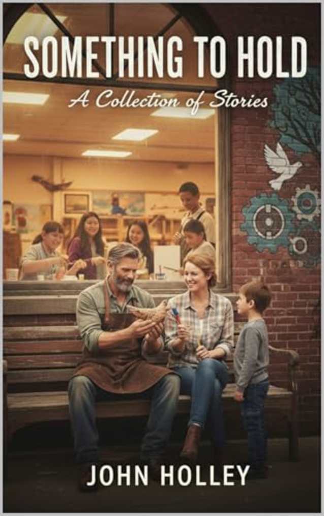 SOMETHING TO HOLD: A Collection of Stories
