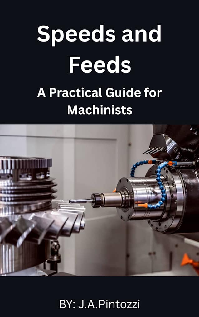 Mastering Speeds and Feeds: A Practical Guide for Machinists