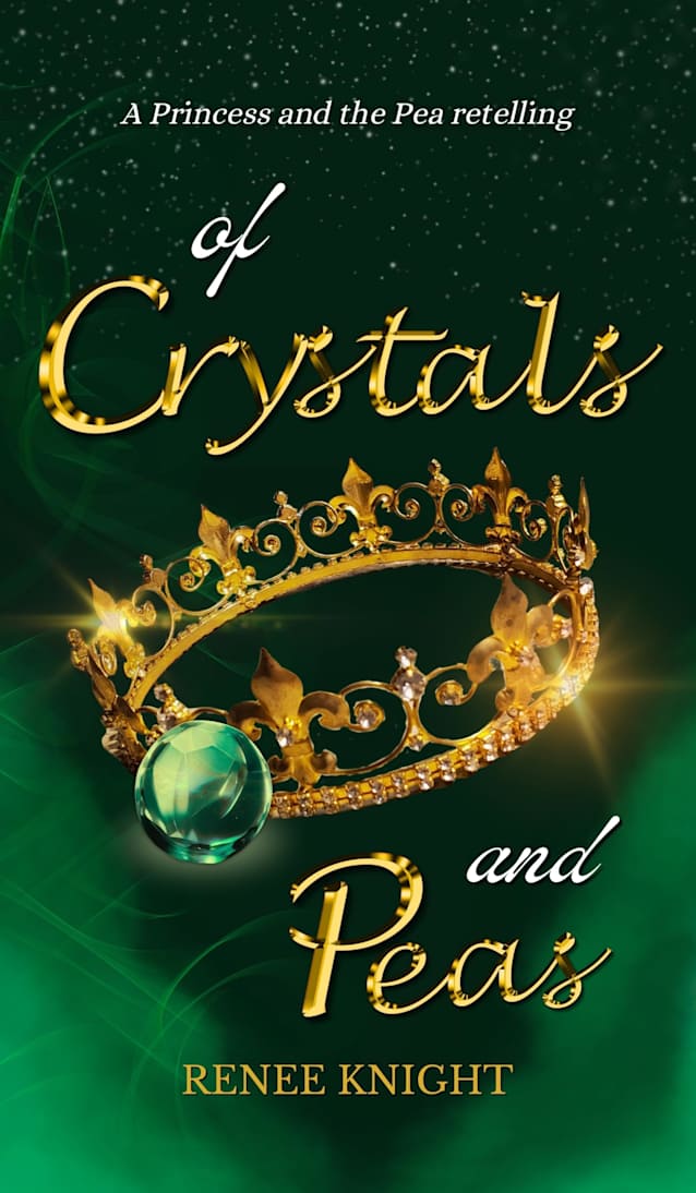 Of Crystals and Peas: A Princess and the Pea retelling (Kerrynth)