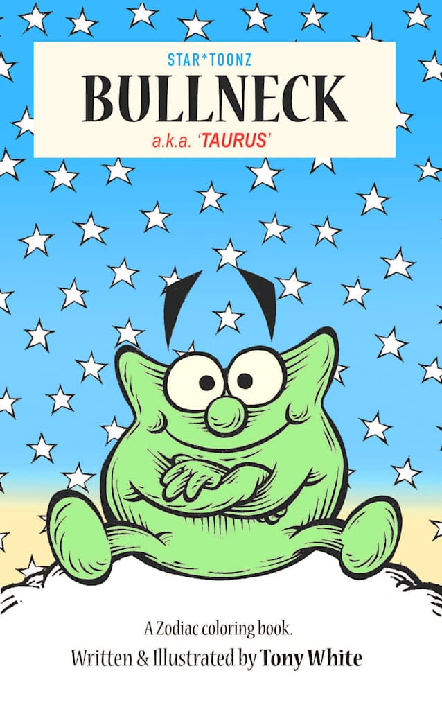 BULLNECK: AKA ‘TAURUS’ (STAR*TOONZ ZODIAC STORYBOOK SERIES 2)