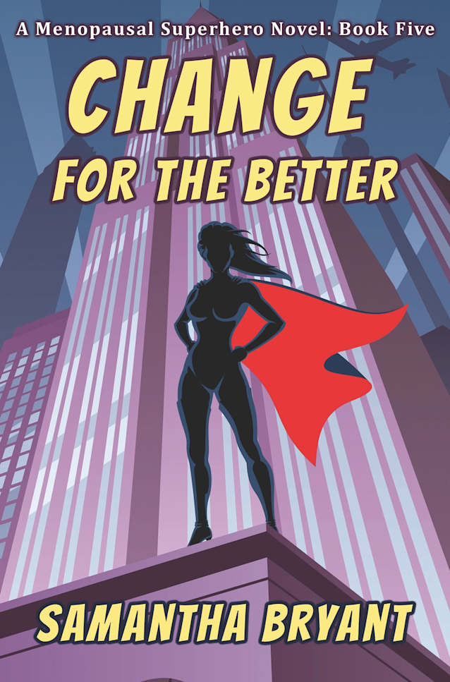 Change for the Better (Menopausal Superheroes Book 5)