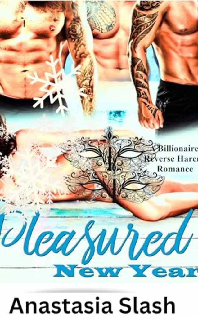 Pleasured New Year: A Contemporary Reverse Harem Romance (Daddies Everywhere Reverse Harem Romance Book 8)