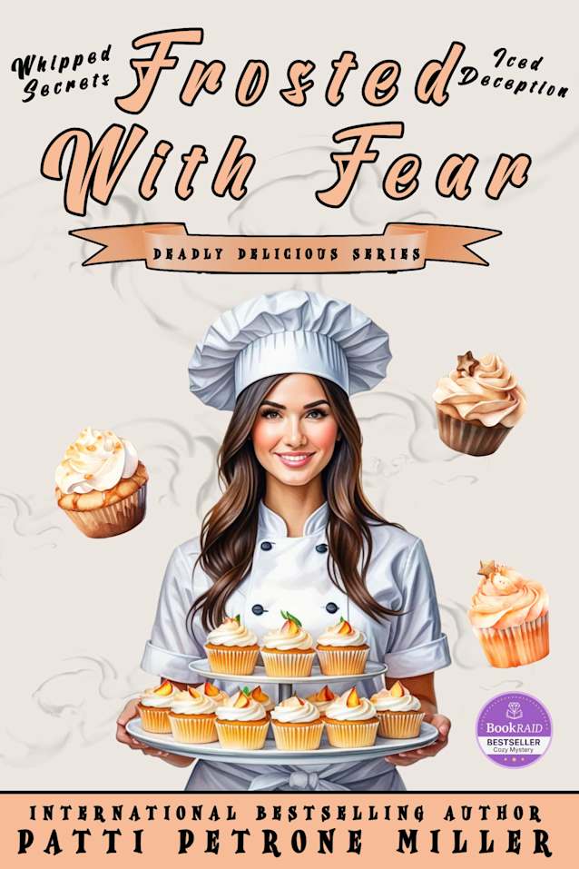 FROSTED WITH FEAR: Deadly Delights Cozy Mystery Series with Recipes and Romance (DEADLY DELIGHTS SERIES)