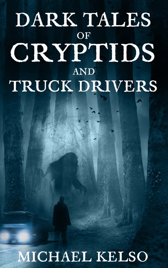 Dark Tales of Cryptids and Truck Drivers