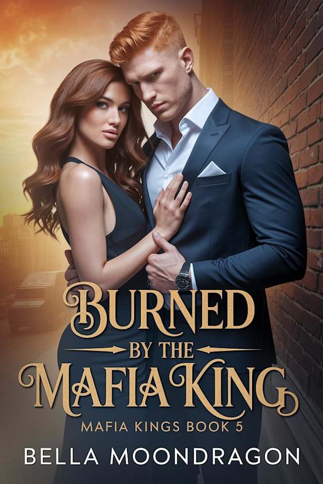 Burned by the Mafia King (Mafia Kings Book 5)