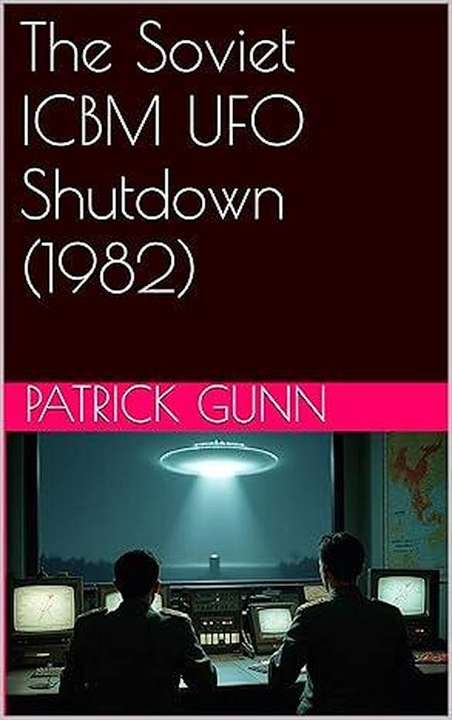 The Soviet ICBM UFO Shutdown (1982)