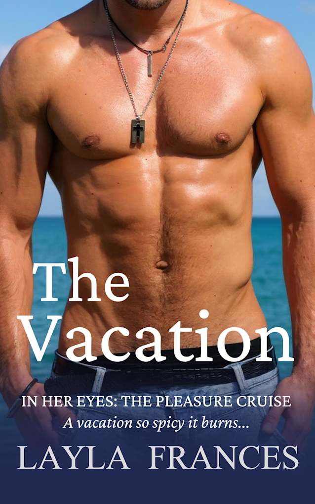 The Vacation: An erotic novel of bisexual awakening set on a cruise so spicy it burns (In Her Eyes: The Pleasure Cruise Book 1)
