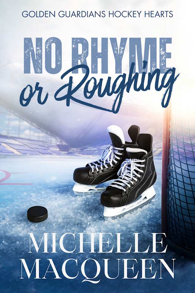 No Rhyme or Roughing (The Golden Guardians Hockey Hearts Book 1)