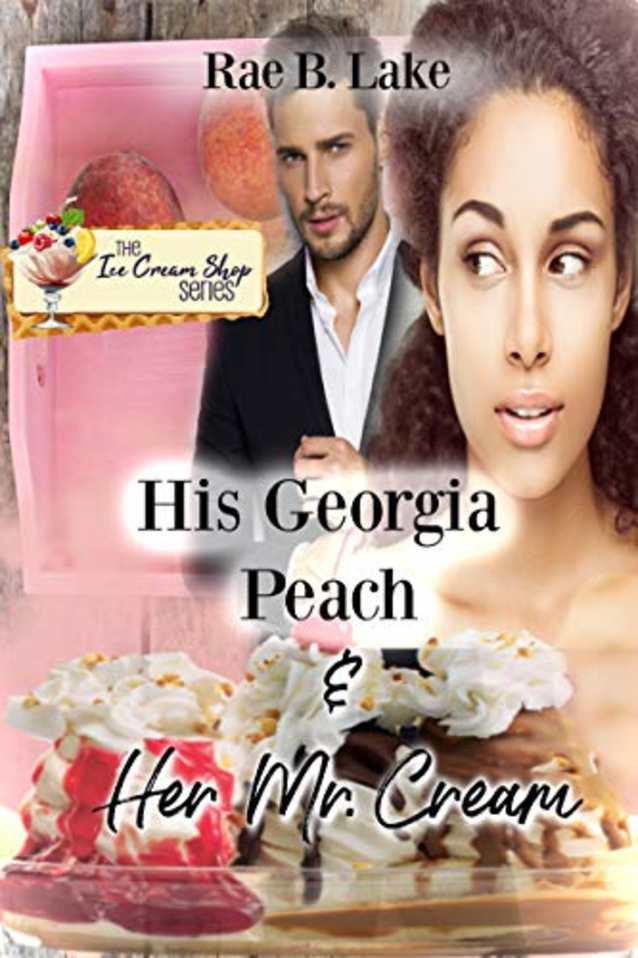 His Georgia Peach & Her Mr. Cream (Ice Cream Shop Book 25)