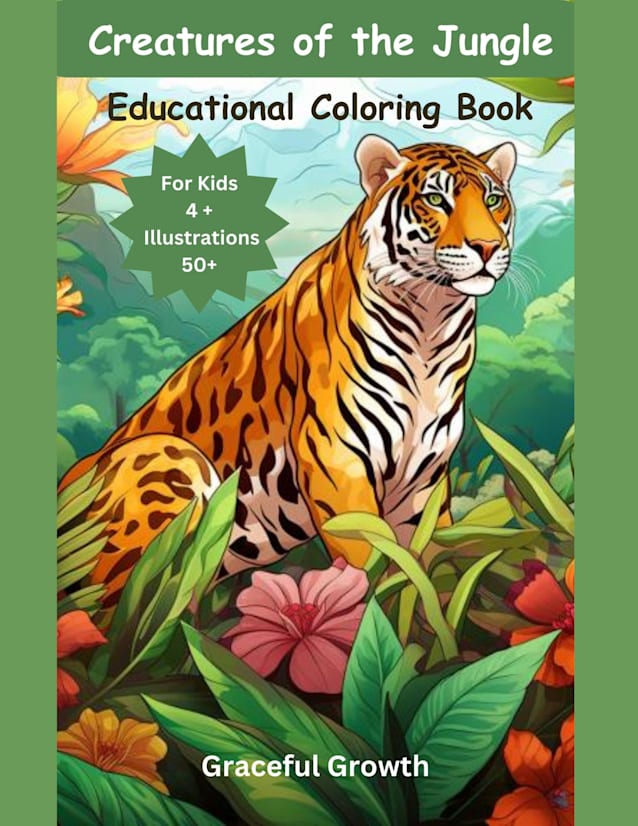 Creatures of the Jungle: Educational Coloring Book for Kids 4 and up, Illustrations 50+