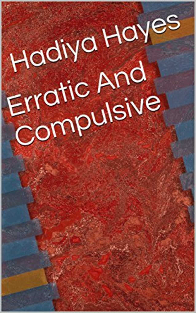 Erratic And Compulsive