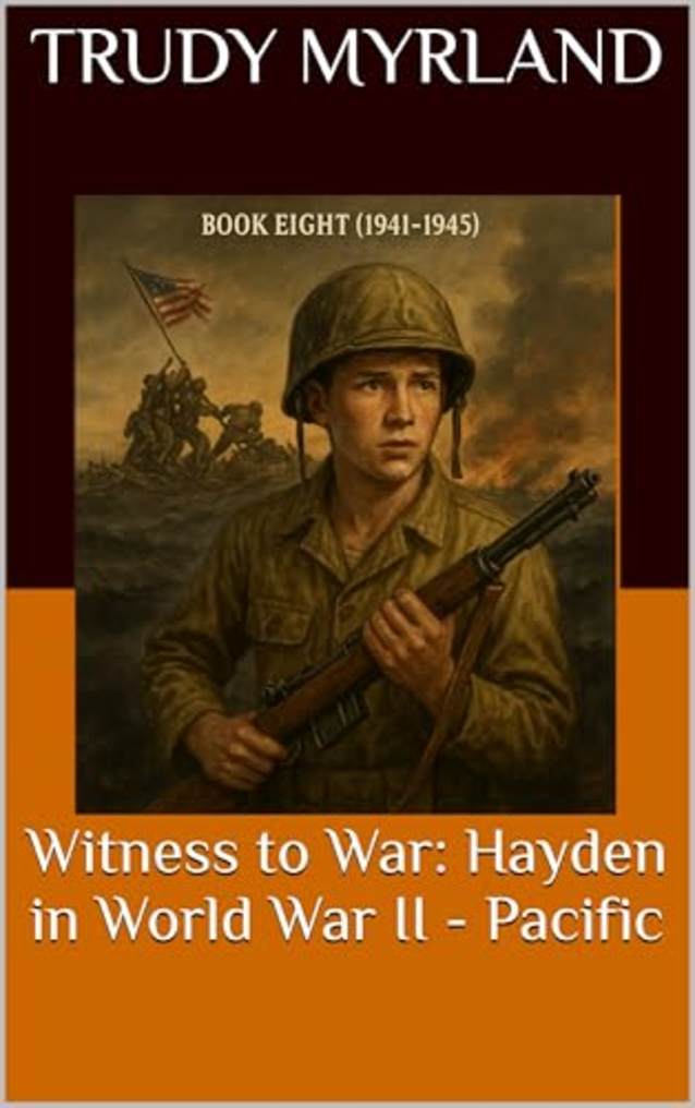 Witness to War: Hayden in World War II - Pacific: BOOK EIGHT (1941-1945) (Witness to War – The Hayden Carter Chronicles 8)