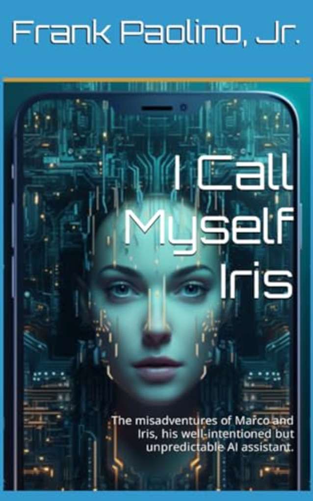 I Call Myself Iris: The misadventures of a PhD researcher and his creation, a willful AI assistant.