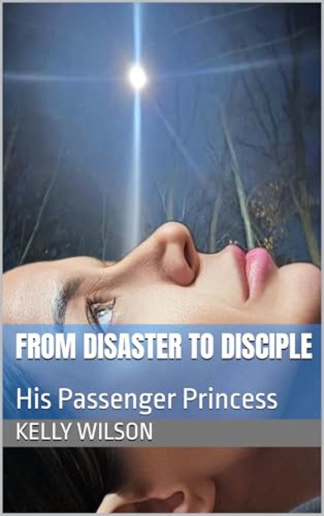 From Disaster to Disciple : His Passenger Princess