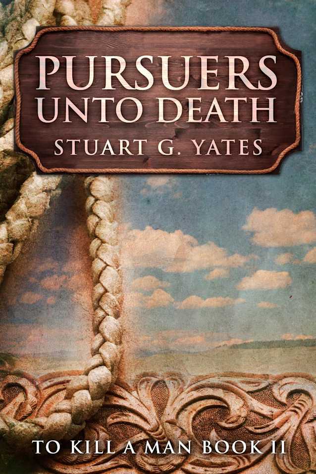 Pursuers Unto Death (To Kill A Man, #2)