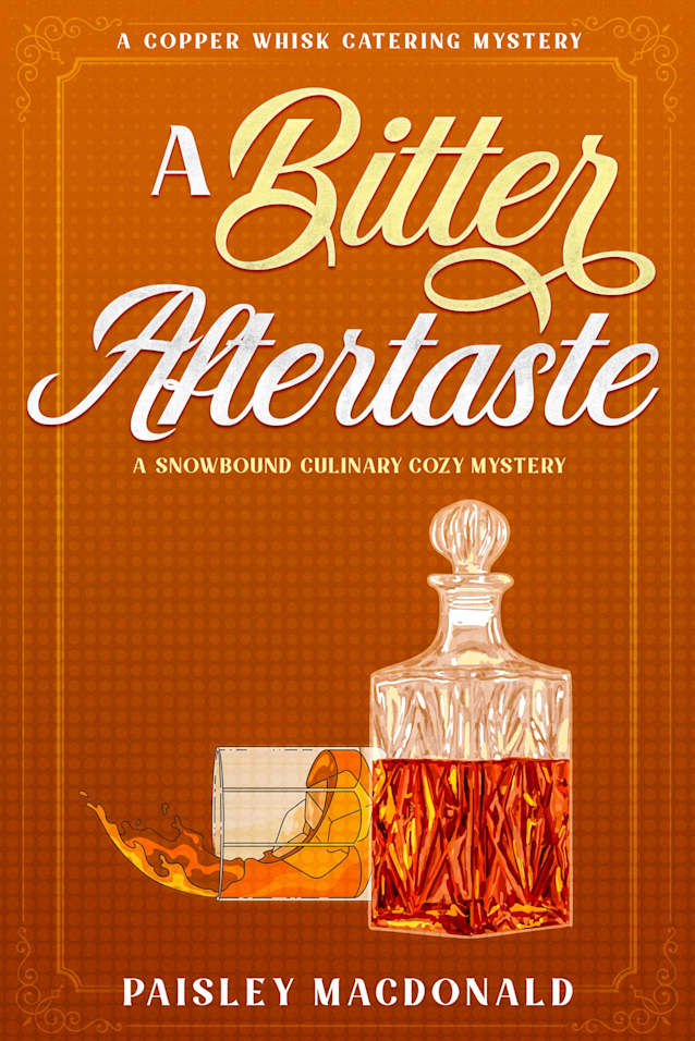 A Bitter Aftertaste: A Snowbound Culinary Cozy Mystery (The Copper Whisk Mysteries Book 2)
