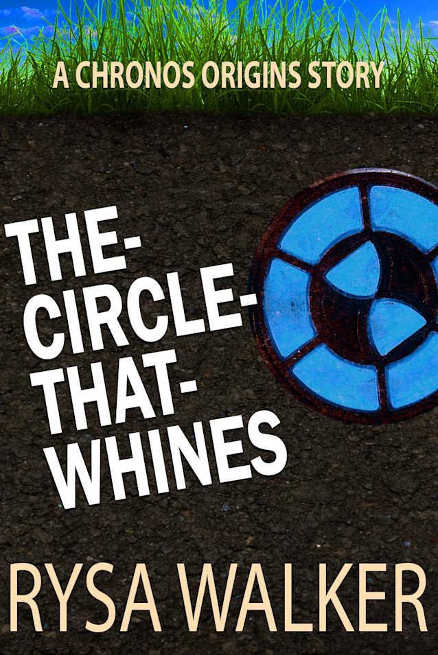 The Circle That Whines: A CHRONOS Origins Short Story