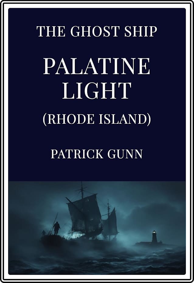 The Ghost Ship Palatine Light (Rhode Island)