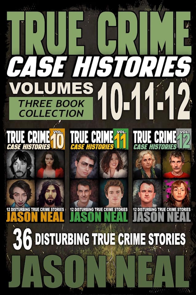 True Crime Case Histories - (Books 10, 11, & 12)