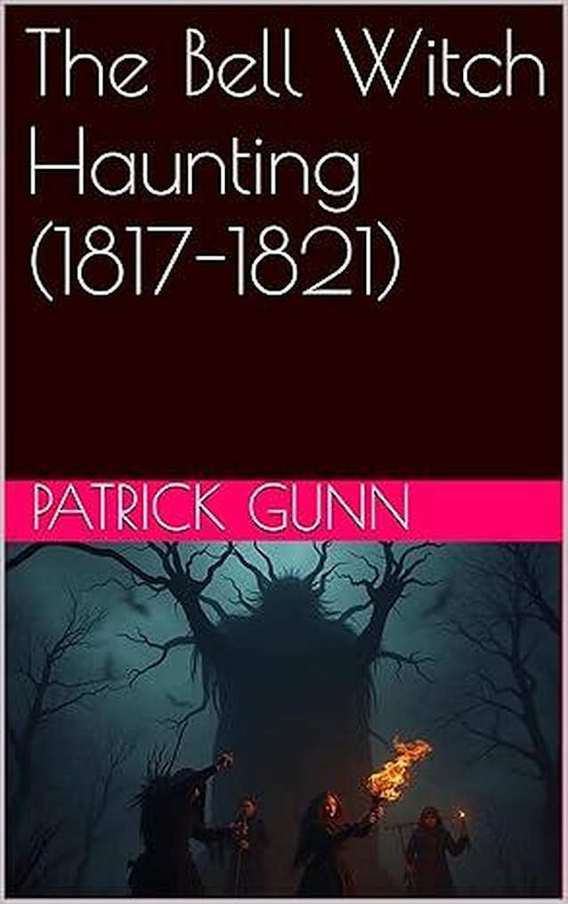 The Bell Witch Haunting (1817-1821)