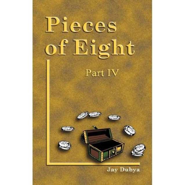 Pieces of Eight, Part IV