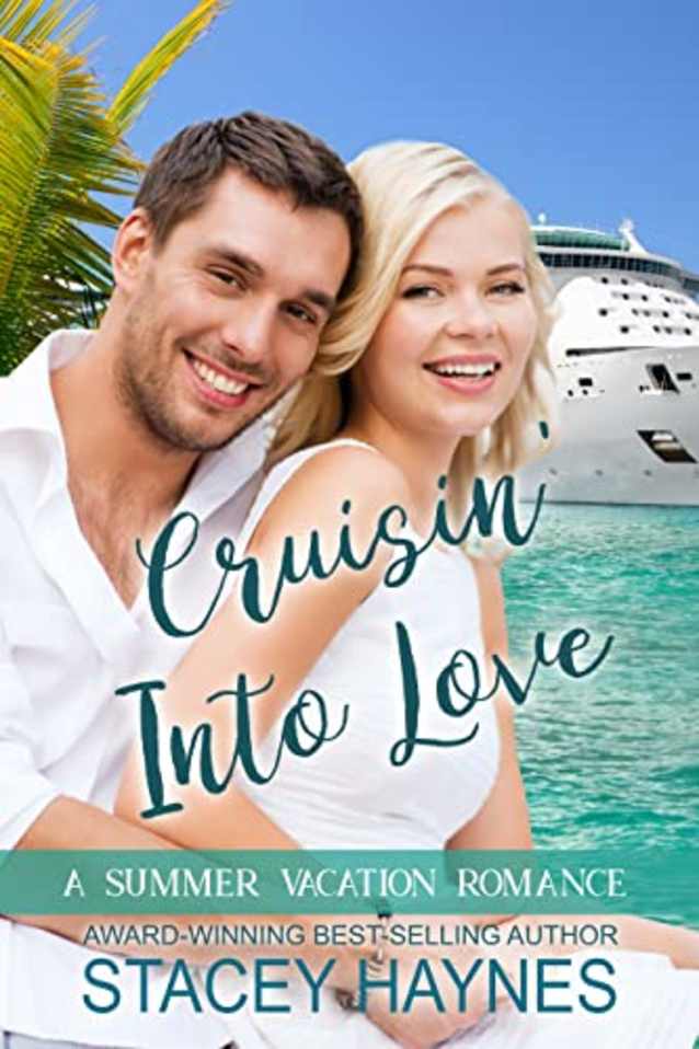 Cruisin’ Into Love (A Summer Vacation Romance Book #7)