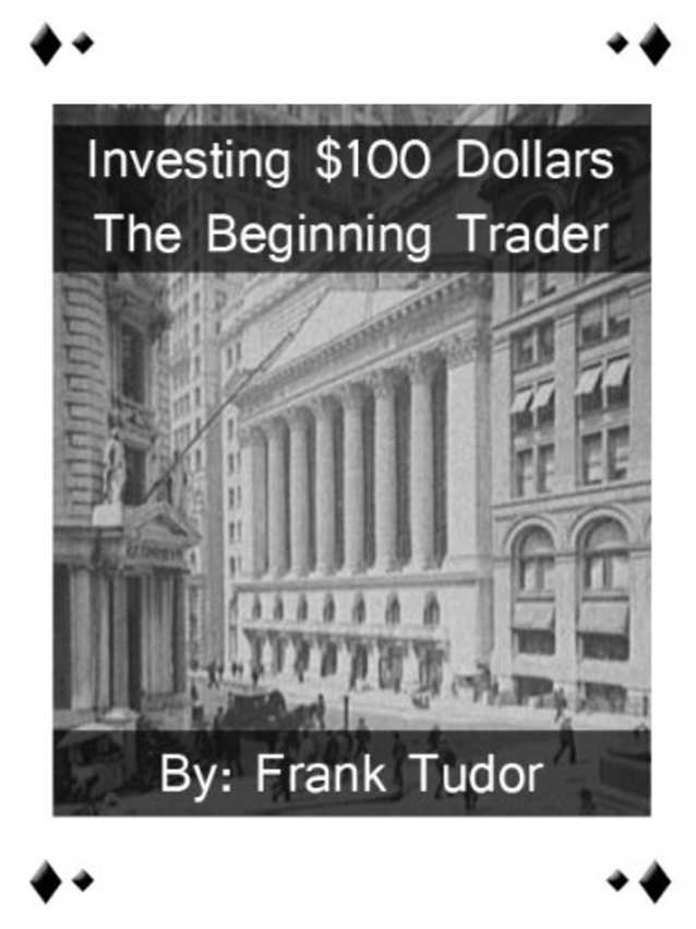 Investing $100 Dollars: The Beginning Trader
