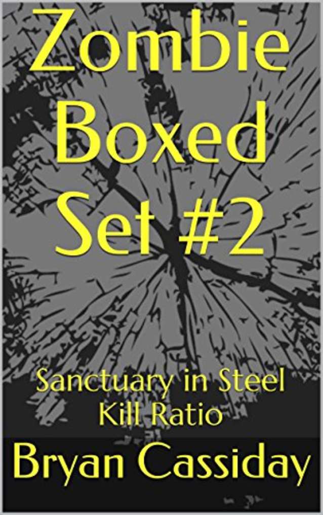 Zombie Boxed Set #2: Sanctuary in Steel, Kill Ratio (Chad Halverson Zombie Apocalypse Boxed Set)