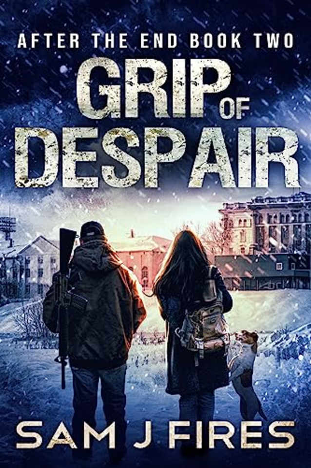 Grip of Despair: A Post-Apocalyptic EMP Survival Thriller (After the End Book 2)