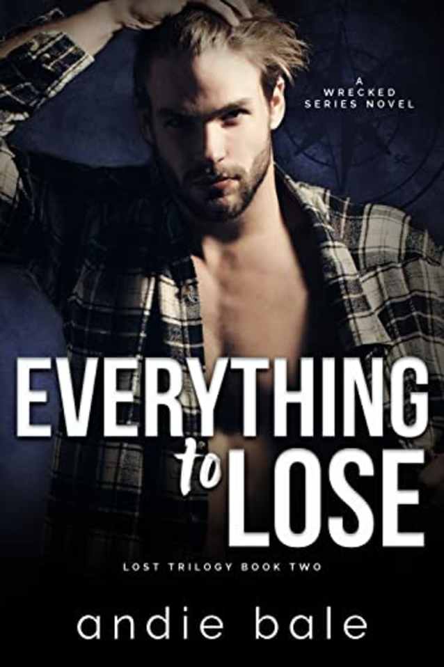 Everything to Lose : Lost Trilogy, Part 2 (Wrecked Book 6)