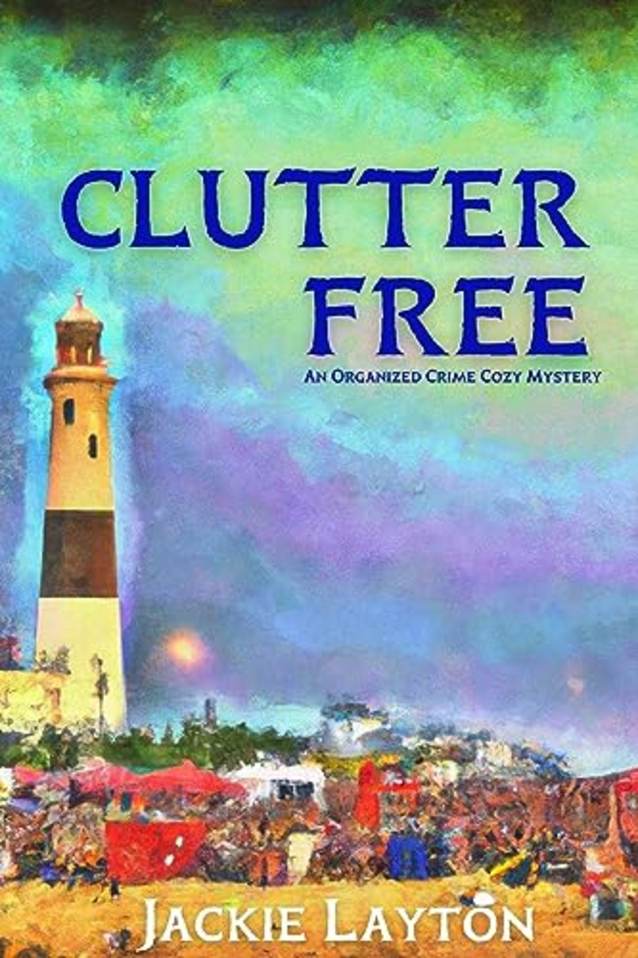 Clutter Free: An Organized Crime Cozy Mystery