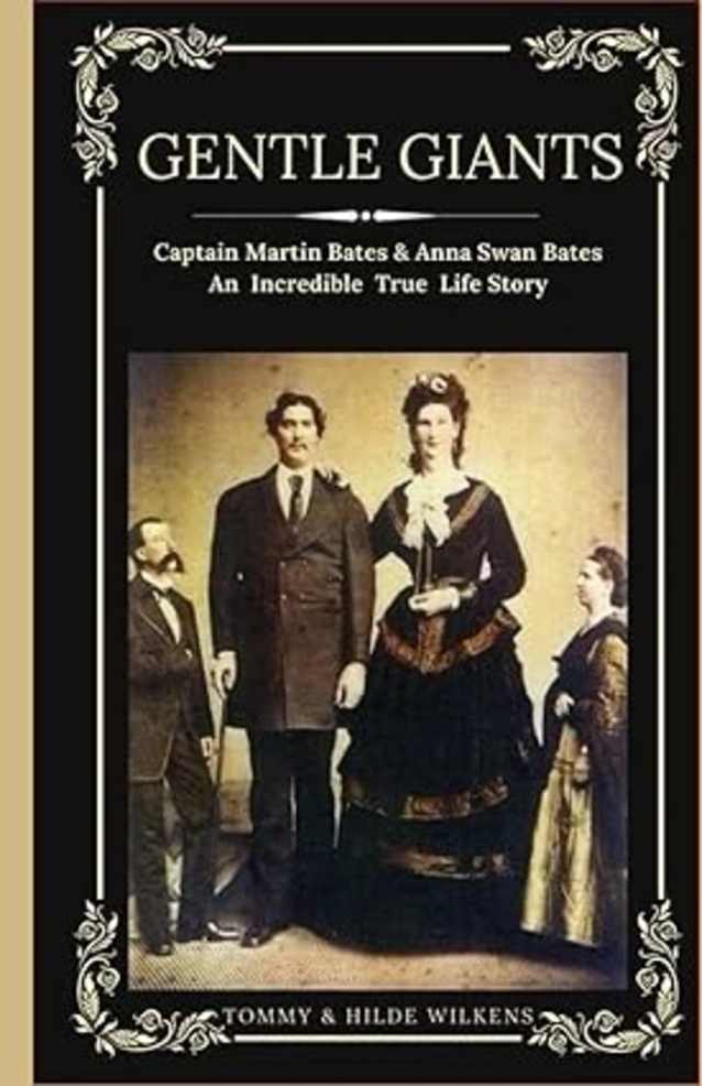 GENTLE GIANTS: Captain Martin Bates & Anna Swan Bates An Incredible Legendary Story
