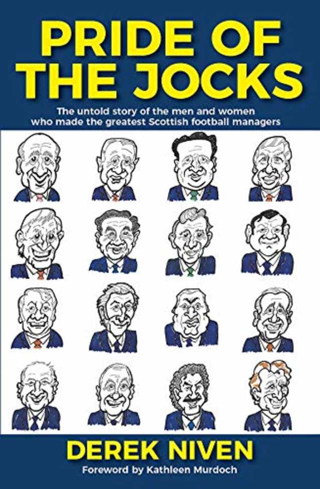 Pride of the Jocks: The untold story of the men and women who made the greatest Scottish football managers (Pride Series Book 2)