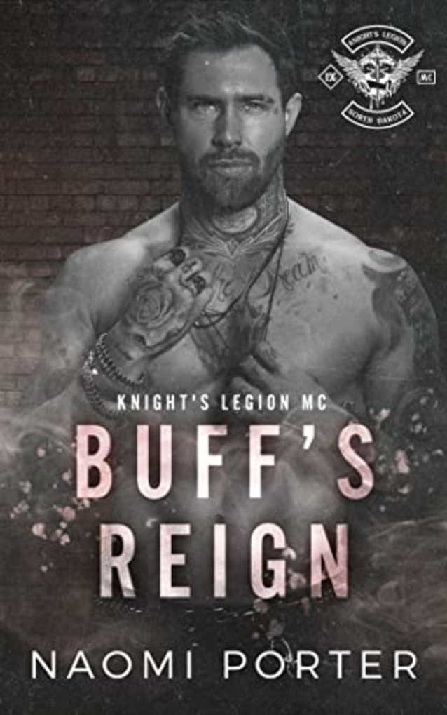 Buff’s Reign (Knight’s Legion MC: North Dakota Chapter Book 3)