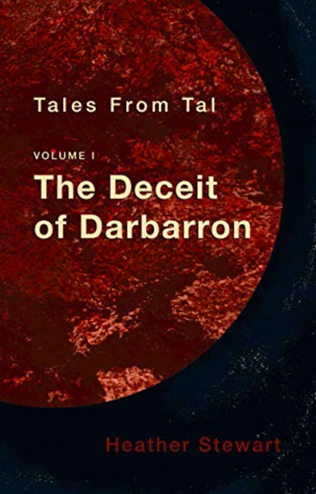 Tales from Tal: Volume I: The Deceit of Darbarron