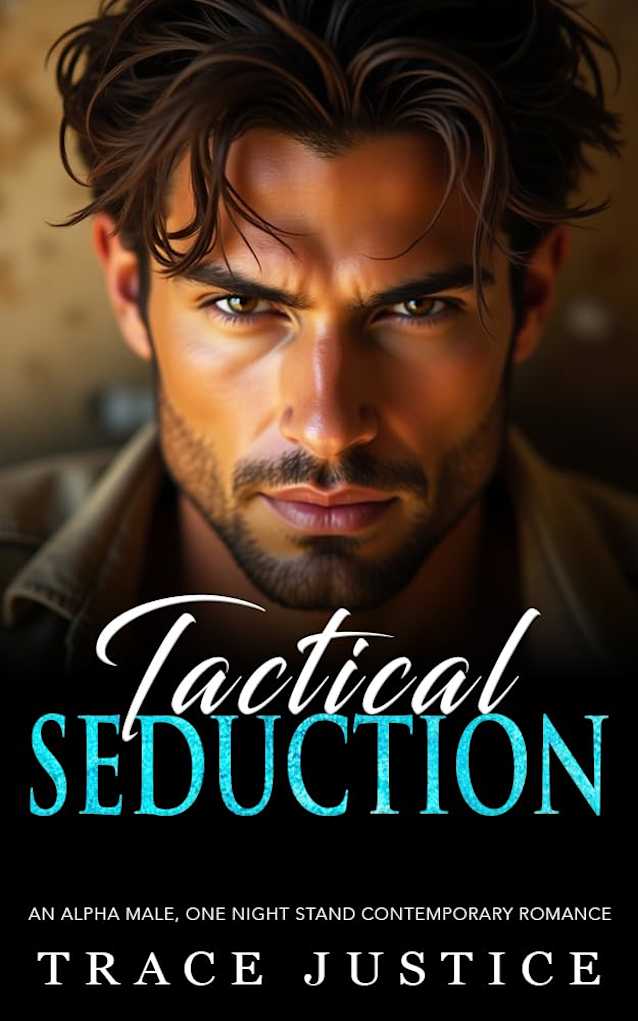 Tactical Seduction: An Alpha Male One-Night Stand Contemporary Romance