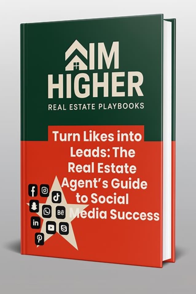 Turn Likes into Leads: The Real Estate Agent’s Guide to Social Media Success